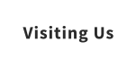 Visiting Us